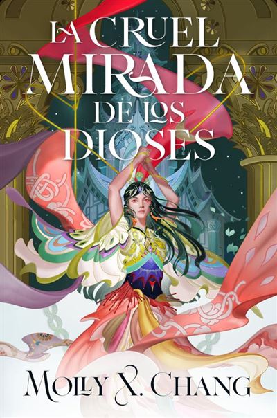 Portada del libro La cruel mirada de los dioses - Molly X. Chang